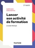 Samir Azizi - Lancer son activité de formation - Le guide pratique.