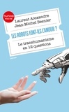 Laurent Alexandre et Jean-Michel Besnier - Les robots font-ils l'amour? - Le transhumanisme en 12 questions.