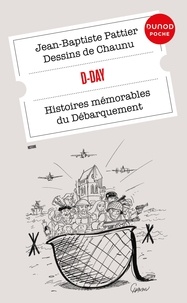Jean-Baptiste Pattier et  Chaunu - D-Day - Histoires mémorables du Débarquement.
