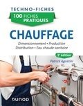 Patrick Agostini - 100 fiches pratiques - Chauffage - 2e éd. - Dimensionnement, production, distribution.
