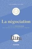 Laurent Combalbert et Damien Deluz - La négociation - Un peu de psychologie pour les pros qui veulent apprendre à négocier.