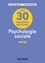 Sophie Berjot et Gérald Delelis - Les 30 grandes notions en psychologie sociale - 3e éd..
