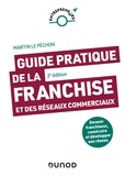 Martin Le Péchon - Guide pratique de la franchise et des réseaux commerciaux - 2e éd. - Devenir franchiseur, construire et développer son réseau.