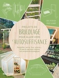 Chris Peterson et Philip Schmidt - Projets de bricolage pour aller vers l'autosuffisance - Poulailler, serre, composteur... 25 pas-à-pas pour réduire son empreinte écologique.