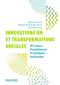 Séverine Ventolini et Delphine Philip de Saint Julien - Innovations RH et transformations sociales - 15 retours d'expériences et pratiques inspirantes.