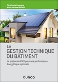Christophe Lavergne et Marc-Antoine Micaelli - La gestion technique du bâtiment - Le protocole KNX pour une performance énergétique optimale.