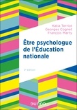 Katia Terriot et Georges Cognet - Etre psychologue de l'Education nationale - 3e éd. - Missions et pratique.
