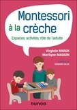 Virginie Raoux et Marilyne Maugin - Montessori à la crèche - Espaces, activités, rôle de l'adulte.
