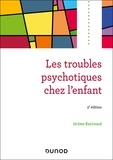 Jérôme Boutinaud - Les troubles psychotiques chez l'enfant - 2e éd..