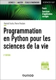 Patrick Fuchs et Pierre Poulain - Programmation en Python pour les sciences de la vie - 2e éd..