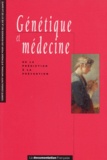  Collectif - Genetique Et Medecine. De La Prediction A La Prevention.