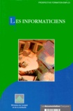 Collectif - Les Informaticiens. (Metiers, Mobilites Professionnelles, Formation).
