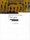 Bernard Holtzmann et Alain Pasquier - Histoire de l'art antique : l'art grec.