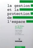 Hervé Coquillart et Viviane Lévy-Bruhl - La gestion et la protection de l'espace en 36 fiches juridiques.