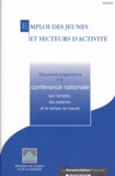 Olivier Marchand et  Collectif - Emploi Des Jeunes Et Secteurs D'Activite. Document Preparatoire A La Conference Nationale Sur L'Emploi, Les Salaires Et Le Temps De Travail.