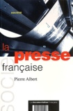 Pierre Albert - La Presse Francaise.