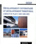  DATAR - Developpement Universitaire Et Developpement Territorial. L'Impact Du Plan Universite 2000, (1990-1995).