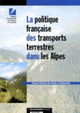 Michel Gérard et Christian Brossier - La politique française des transports terrestres dans les Alpes.