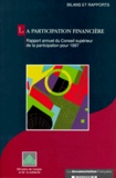  Ministère Emploi et Solidarité - La Participation Financiere. Rapport Annuel Du Conseil Superieur De La Participation Pour 1997.
