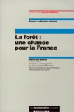 Jean-Louis Bianco et  Collectif - La Foret : Une Chance Pour La France. Rapport Au Premier Ministre.