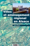 Henri Nonn - Villes et aménagement régional en Alsace.