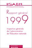  Ministère Education Nationale - Rapport 1999 De L'Inspection Generale De L'Administration De L'Education Nationale.