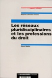 Henri Nallet - Les Reseaux Pluridisciplinaires Et Les Professions Du Droit. Rapport Au Premier Ministre.
