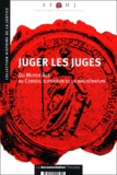 AFHJ - Juger Les Juges. Du Moyen Age Au Conseil Superieur De La Magistrature.