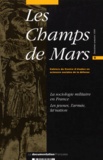 Philippe Forget - Les Champs de Mars N° 6, deuxième semestre 1999 : LA SOCIOLOGIE MILITAIRE EN FRANCE - LES JEUNES, L'ARMEE, LA NATION.
