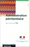 Ministère de la Justice - Administration Penitentiaire. Rapport Annuel D'Activite 1998.