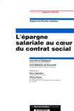 Jean-Pierre Balligand et Jean-Baptiste de Foucauld - L'Epargne Salariale Au Coeur Du Contrat Social.