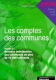  Trésor Public - Les comptes des communes. - Volume 2, Données individuelles des communes de plus de 10 000 habitants.