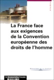  Ministère de la Justice - La France face aux exigences de la Convention européenne des droits de l'homme. - Analyse du contentieux judiciaire français devant les instances de Strasbourg.