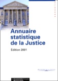  Ministère de la Justice - Annuaire Statistique De La Justice. Edition 2001.