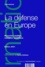 Patrice Buffotot et  Collectif - La Defense En Europe. Nouvelles Realites, Nouvelles Ambitions, Edition 2001.