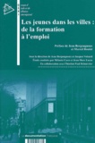 Marcel Roulet et  Collectif - Les Jeunes Dans Les Villes : De La Formation A L'Emploi.
