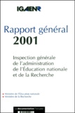 Serge Duhamel et Martine Caffin-Ravier - Rapport General 2001 De L'Inspection Generale De L'Administration De L'Education Nationale Et De La Recherche (Igaenr).