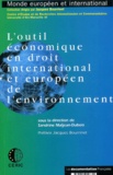 Sandrine Maljean-Dubois et  Collectif - L'Outil Economique En Droit International Et Europeen De L'Environnement.
