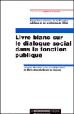 Jacques Fournier - Livre Blanc Sur Le Dialogue Social Dans La Fonction Publique.