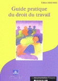  Ministère Affaires Sociales - Guide pratique du droit du travail - Edition 2002-2003.