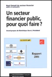  Haut Conseil secteur financier - Un Secteur Financier Public, Pour Quoi Faire ? Rapport 2001.