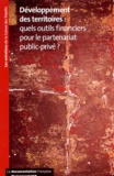  Collectif - Developpement Des Territoires : Quels Outils Financiers Pour Le Partenariat Public-Prive ?.