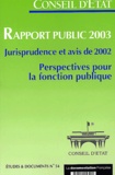  Conseil d'Etat - Rapport Public 2003. Jurisprudence Et Avis De 2002, Perspectives Pour La Fonction Publique.