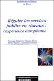 Michel Matheu et  Commissariat Général du Plan - Reguler Les Services Publics En Reseaux : L'Experience Europeenne.