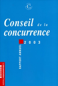  Conseil de la Concurrence - Conseil de la concurrence - Rapport annuel 2003. 1 Cédérom