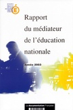  Ministère Education Nationale - Rapport du médiateur de l'Education nationale. - Année 2003.