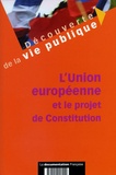 Laurent Coutron et Marion Gaillard - L'Union européenne et le projet de Constitution.