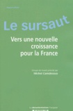 Michel Camdessus - Le sursaut - Vers une nouvelle croissance pour la France.