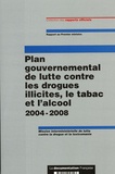  La Documentation Française - Plan gouvernemental de lutte contre les drogues illicites, le tabac et l'alcool 2004-2008 - Mission interministérielle de lutte contre la drogue et la toxicomanie.
