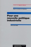 Jean-Louis Beffa - Pour une nouvelle politique industrielle - Rapport au président de la République.